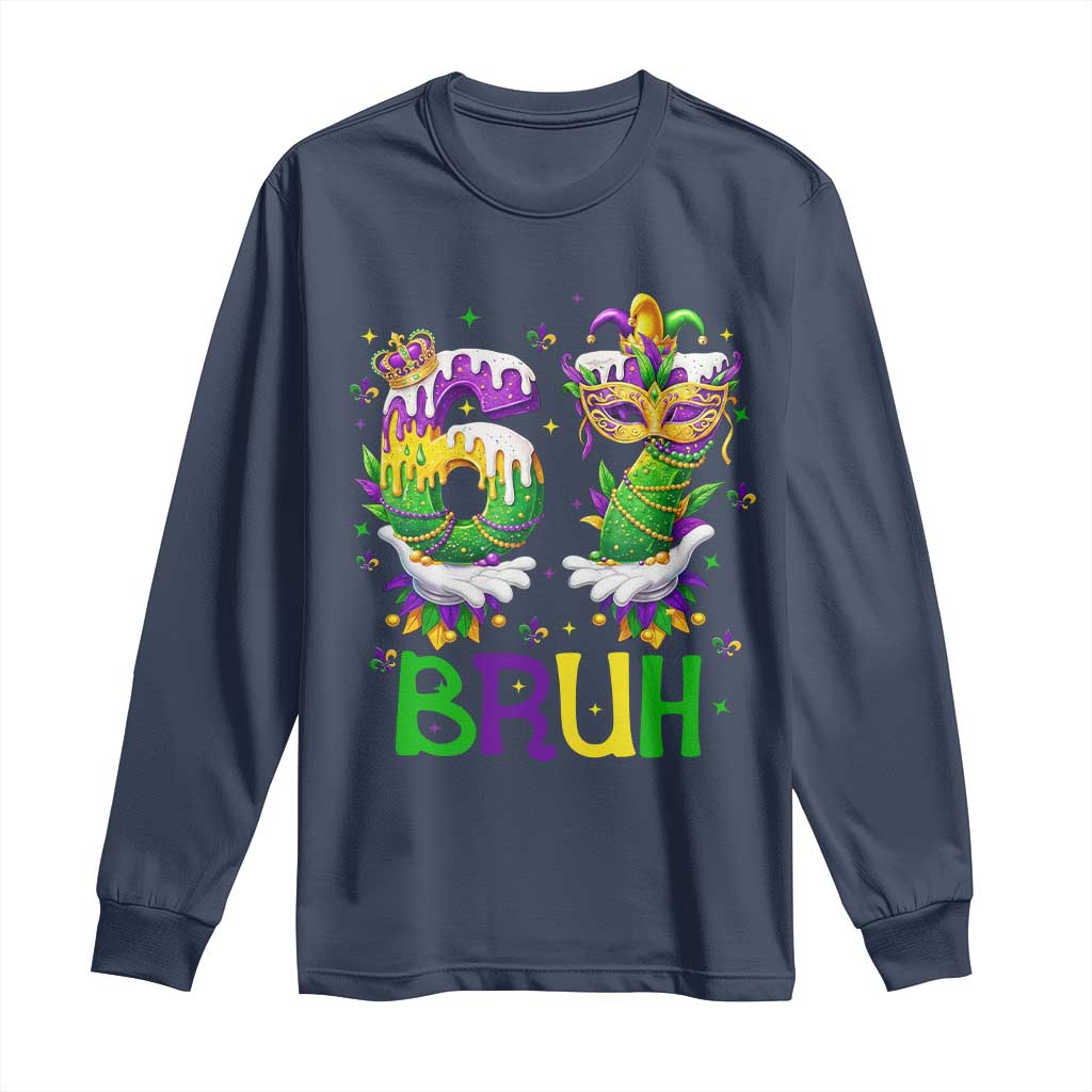 Funny 67 Mardi Gras Bruh Long Sleeve Shirt Six Seven Meme Fleur De Lis Hand Gesture TS11 Navy Print Your Wear