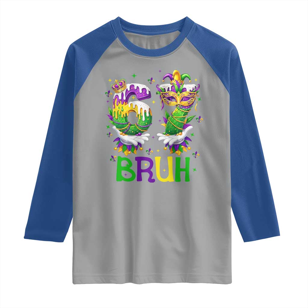 Funny 67 Mardi Gras Bruh Raglan Shirt Six Seven Meme Fleur De Lis Hand Gesture TS11 Sport Gray Royal Print Your Wear