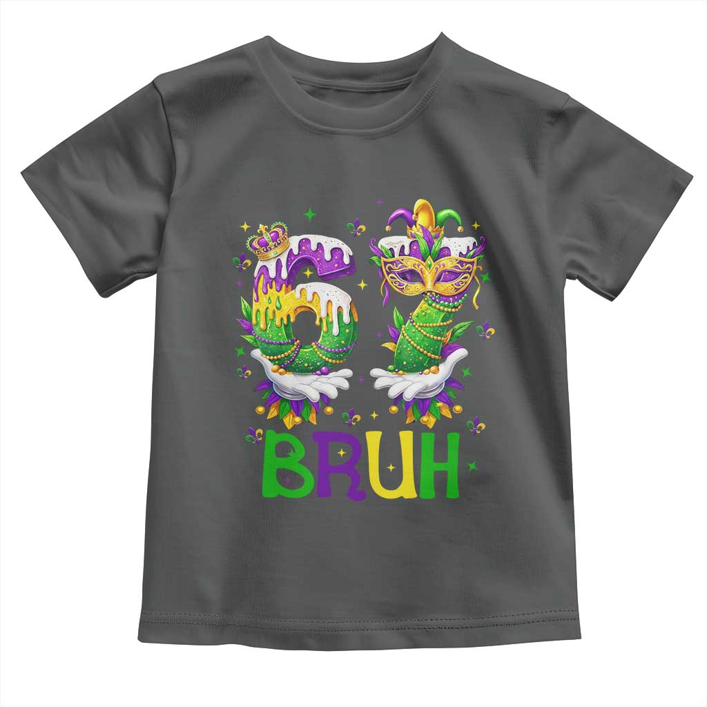 Funny 67 Mardi Gras Bruh Toddler T Shirt Six Seven Meme Fleur De Lis Hand Gesture TS11 Dark Heather Print Your Wear