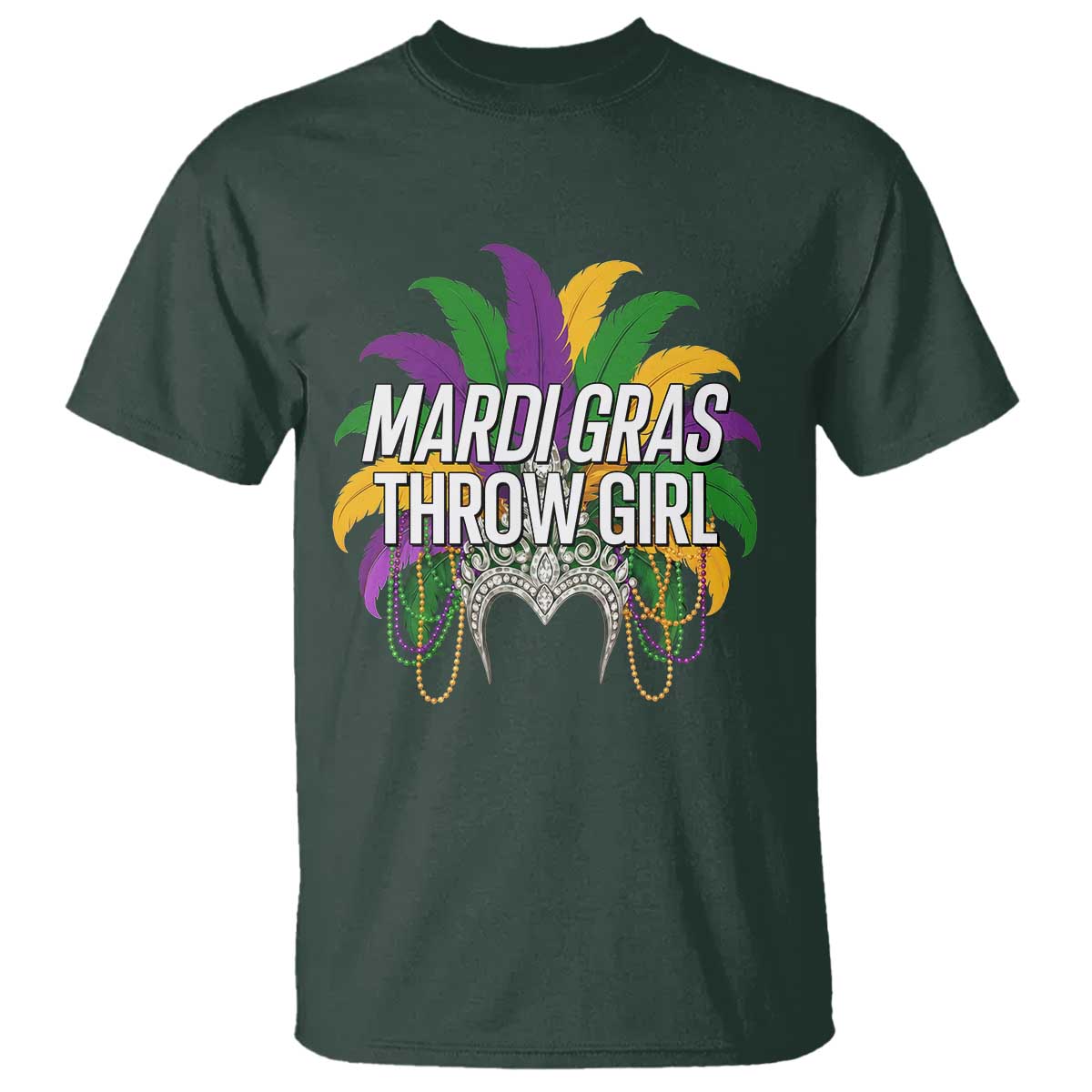 Mardi Gras Throw Girl T Shirt Funny New Orleans Carnival Headdress Beads TS11 Dark Forest Green Print Your Wear