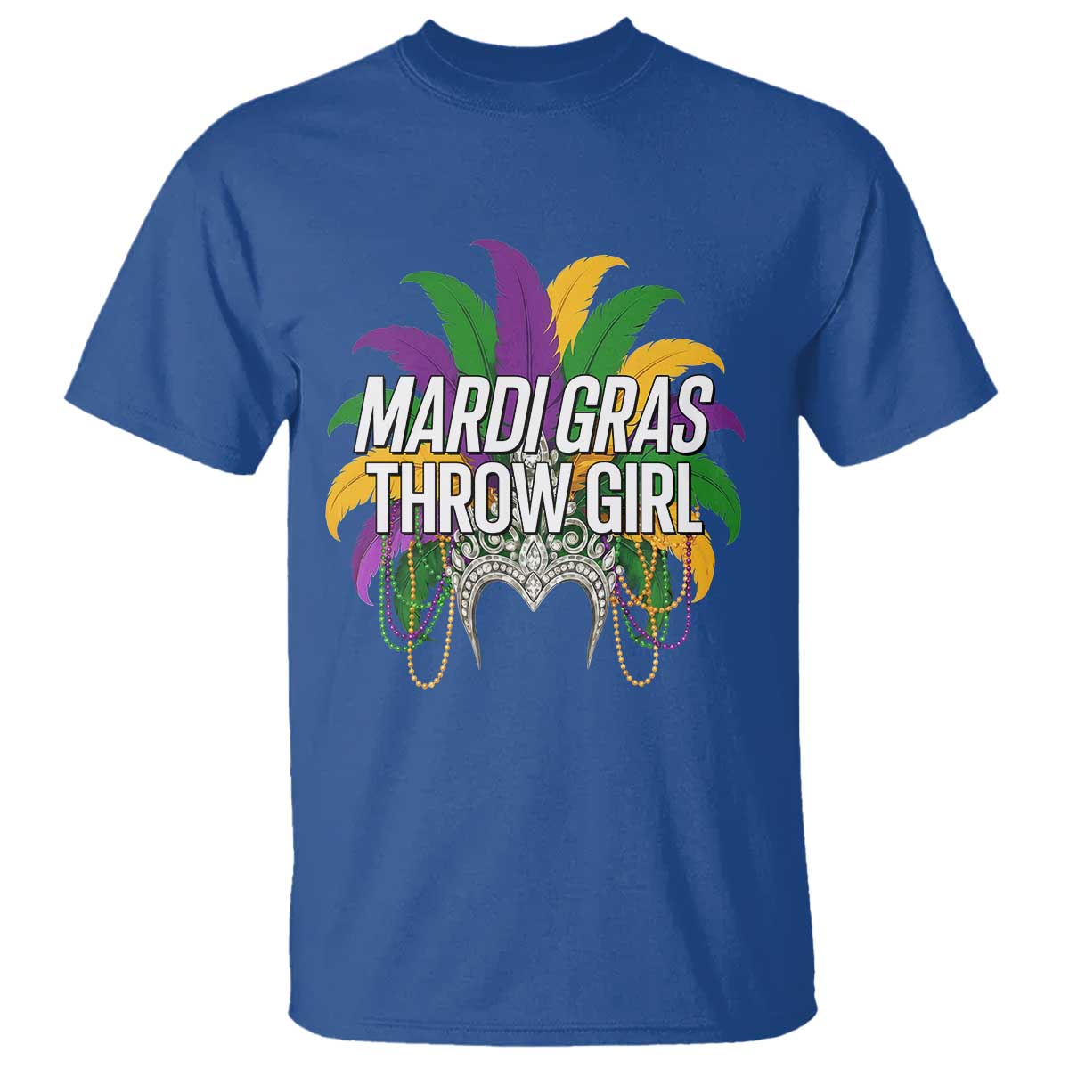 Mardi Gras Throw Girl T Shirt Funny New Orleans Carnival Headdress Beads TS11 Royal Blue Print Your Wear