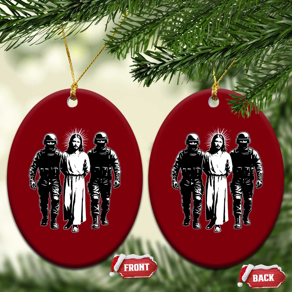 Jesus Arrested Parody Ceramic Ornament Funny Immigrant Rights Political Protest TS11 Print Your Wear