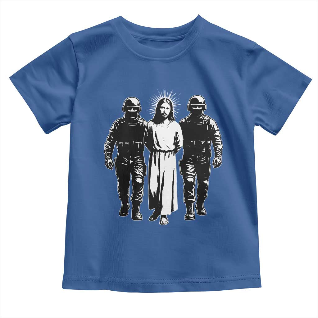 Jesus Arrested Parody Toddler T Shirt Funny Immigrant Rights Political Protest TS11 Royal Blue Print Your Wear