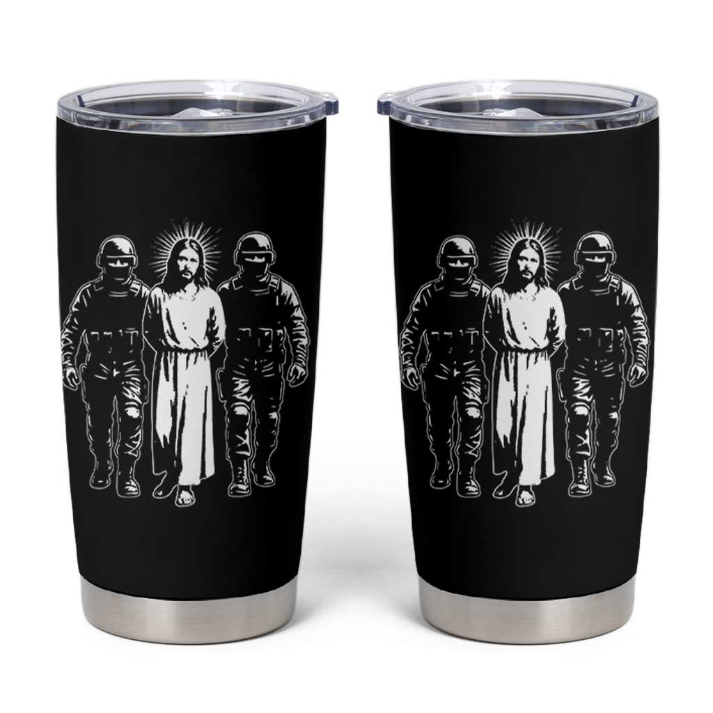 Jesus Arrested Parody Tumbler Cup Funny Immigrant Rights Political Protest TS11 Black Print Your Wear