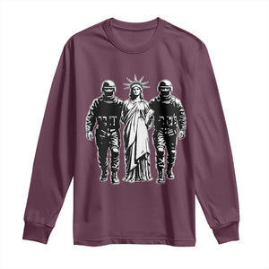 Statue Of Liberty Arrested Long Sleeve Shirt Funny Immigrant Rights Political Protest TS11 Maroon Print Your Wear