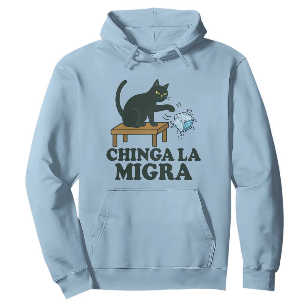 Chinga La Migra Hoodie Funny Immigration Rights Cat Political TS11 Light Blue Print Your Wear
