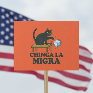 Chinga La Migra Protest Sign Funny Immigration Rights Cat Political TS11 Horizontal 18" × 24" Orange Print Your Wear