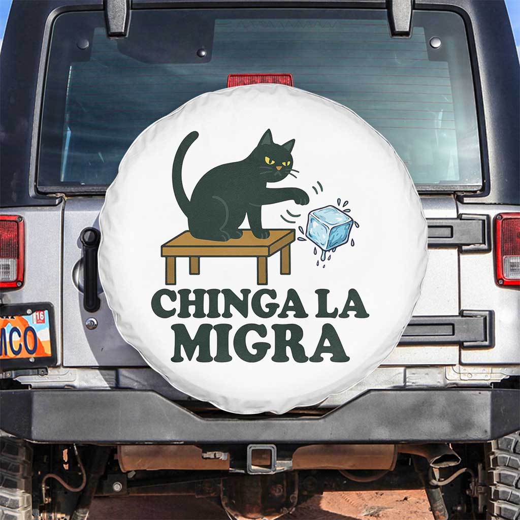 Chinga La Migra Spare Tire Cover Funny Immigration Rights Cat Political TS11 No hole White Print Your Wear