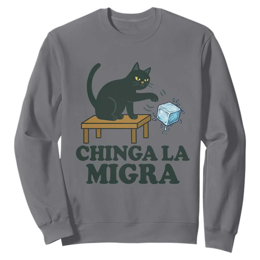 Chinga La Migra Sweatshirt Funny Immigration Rights Cat Political TS11 Charcoal Print Your Wear