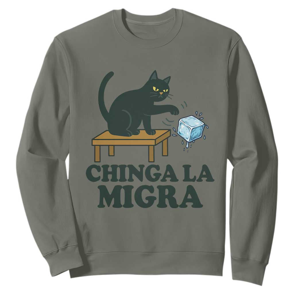 Chinga La Migra Sweatshirt Funny Immigration Rights Cat Political TS11 Military Green Print Your Wear