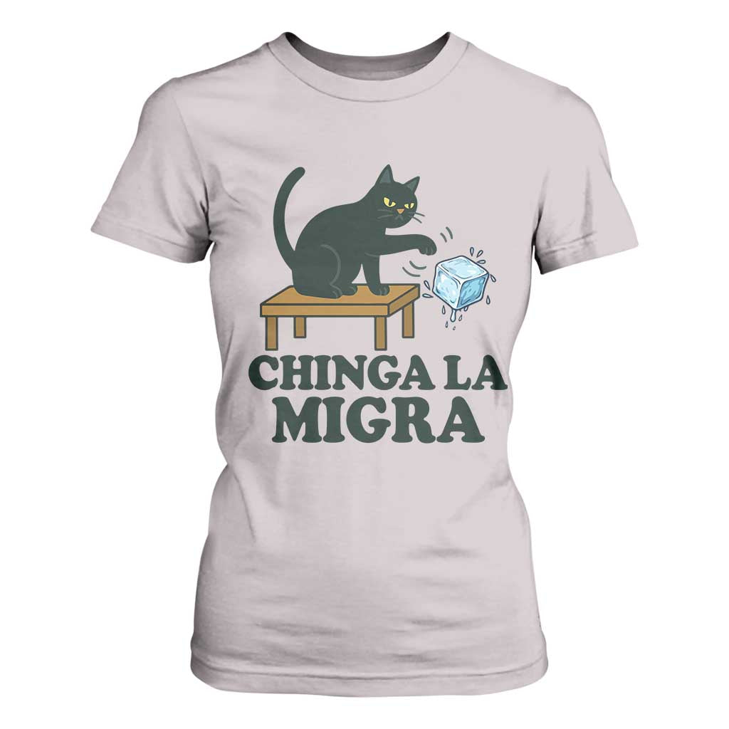 Chinga La Migra T Shirt For Women Funny Immigration Rights Cat Political TS11 Ice Gray Print Your Wear