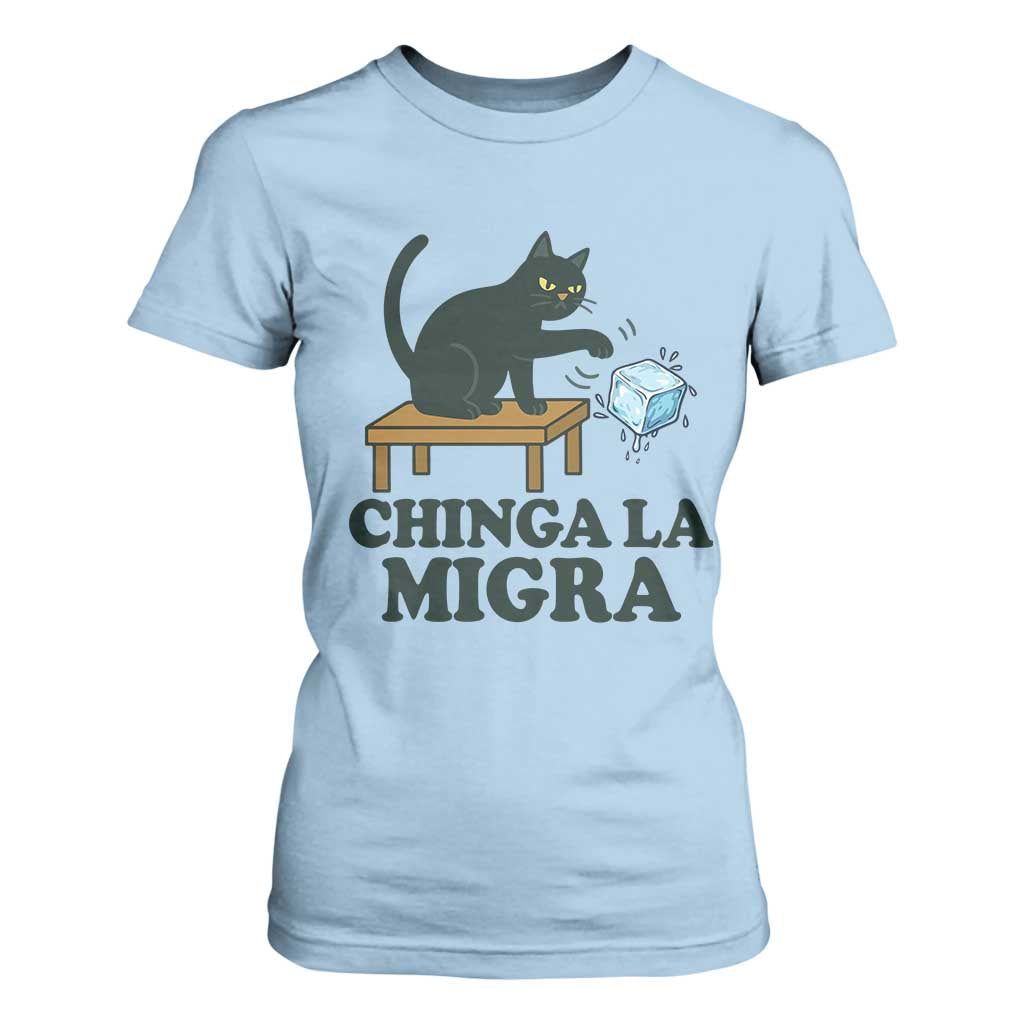 Chinga La Migra T Shirt For Women Funny Immigration Rights Cat Political TS11 Light Blue Print Your Wear