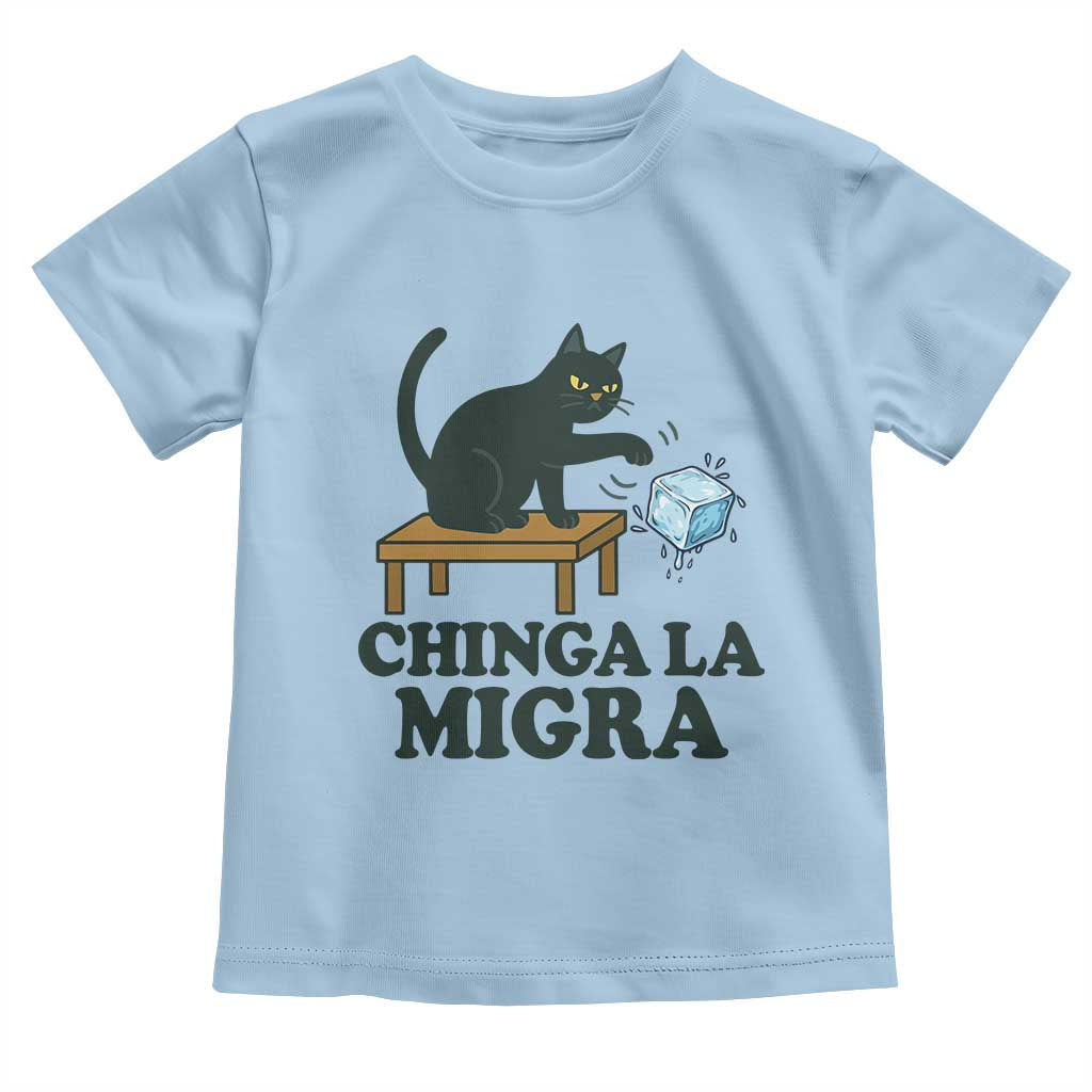 Chinga La Migra Toddler T Shirt Funny Immigration Rights Cat Political TS11 Light Blue Print Your Wear