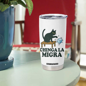 Chinga La Migra Tumbler Cup Funny Immigration Rights Cat Political TS11 Print Your Wear