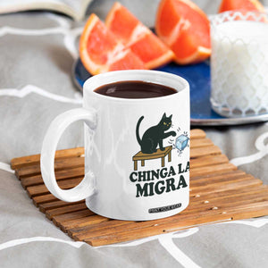Chinga La Migra Coffee Mug Funny Immigration Rights Cat Political TS11 Print Your Wear