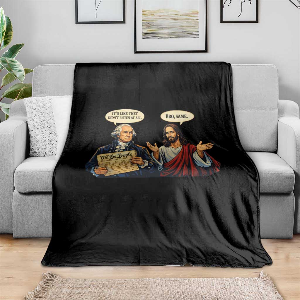 Funny Its Like They Didnt Listen At All Bro Same Meme Throw Blanket TS11 Print Your Wear