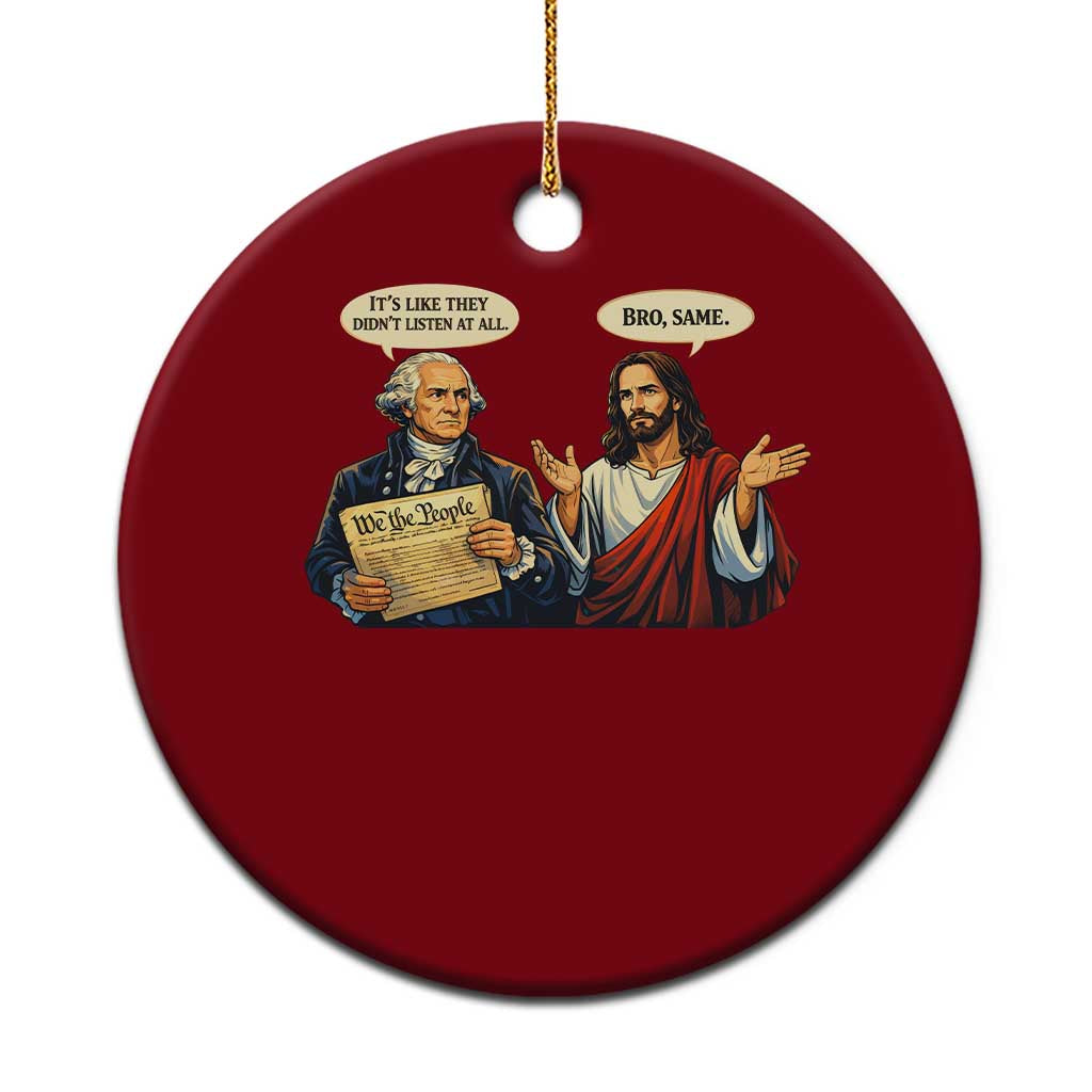 Funny Its Like They Didnt Listen At All Bro Same Meme Ceramic Ornament TS11 1pc Red Print Your Wear