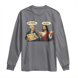 Funny Its Like They Didnt Listen At All Bro Same Meme Long Sleeve Shirt TS11 Charcoal Print Your Wear