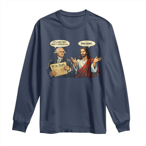 Funny Its Like They Didnt Listen At All Bro Same Meme Long Sleeve Shirt TS11 Navy Print Your Wear