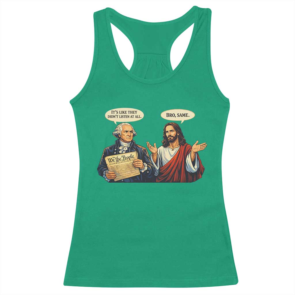 Funny Its Like They Didnt Listen At All Bro Same Meme Racerback Tank Top TS11 Irish Green Print Your Wear