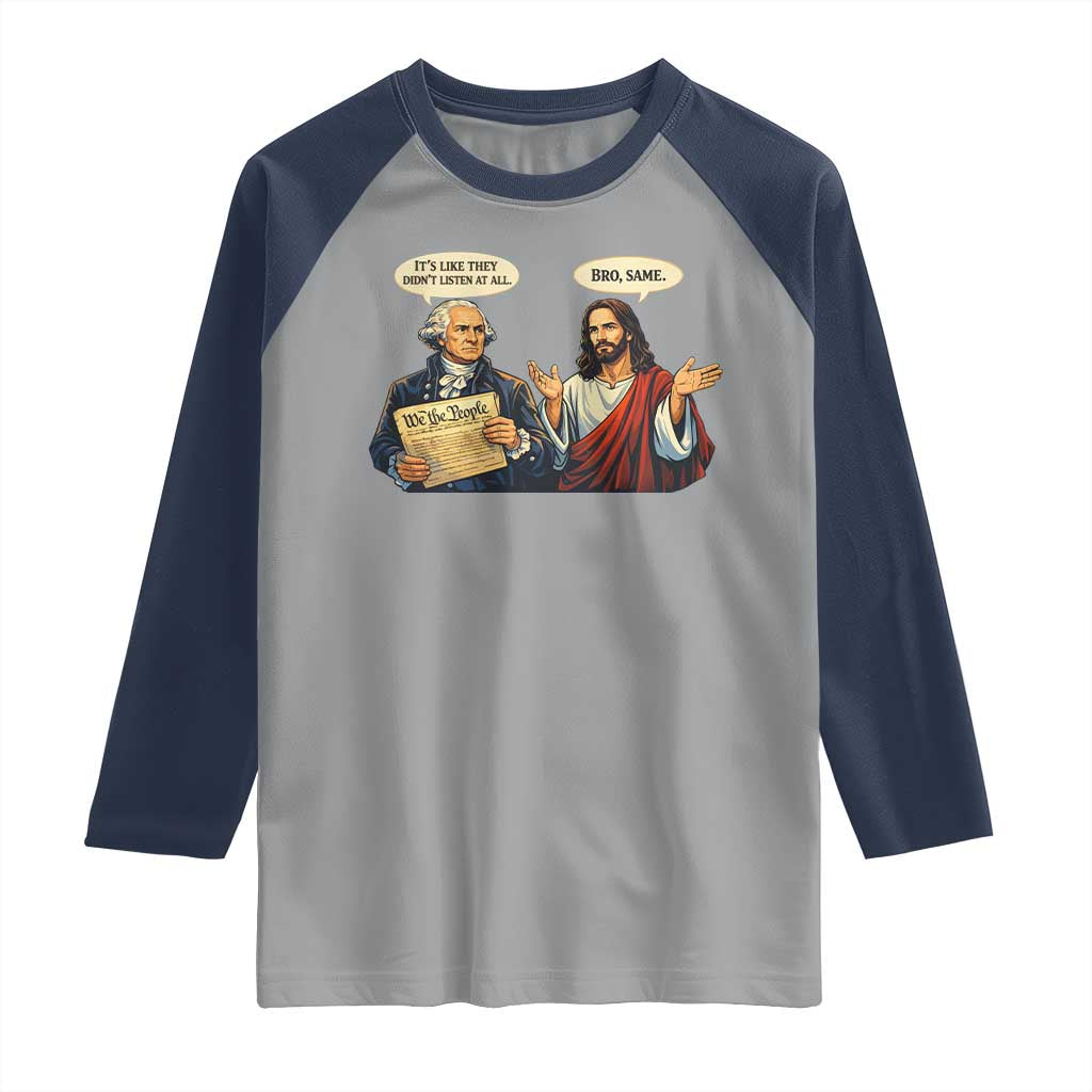 Funny Its Like They Didnt Listen At All Bro Same Meme Raglan Shirt TS11 Sport Gray Navy Print Your Wear