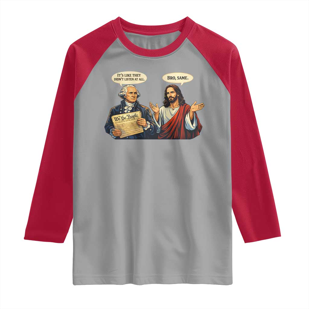 Funny Its Like They Didnt Listen At All Bro Same Meme Raglan Shirt TS11 Sport Gray Red Print Your Wear