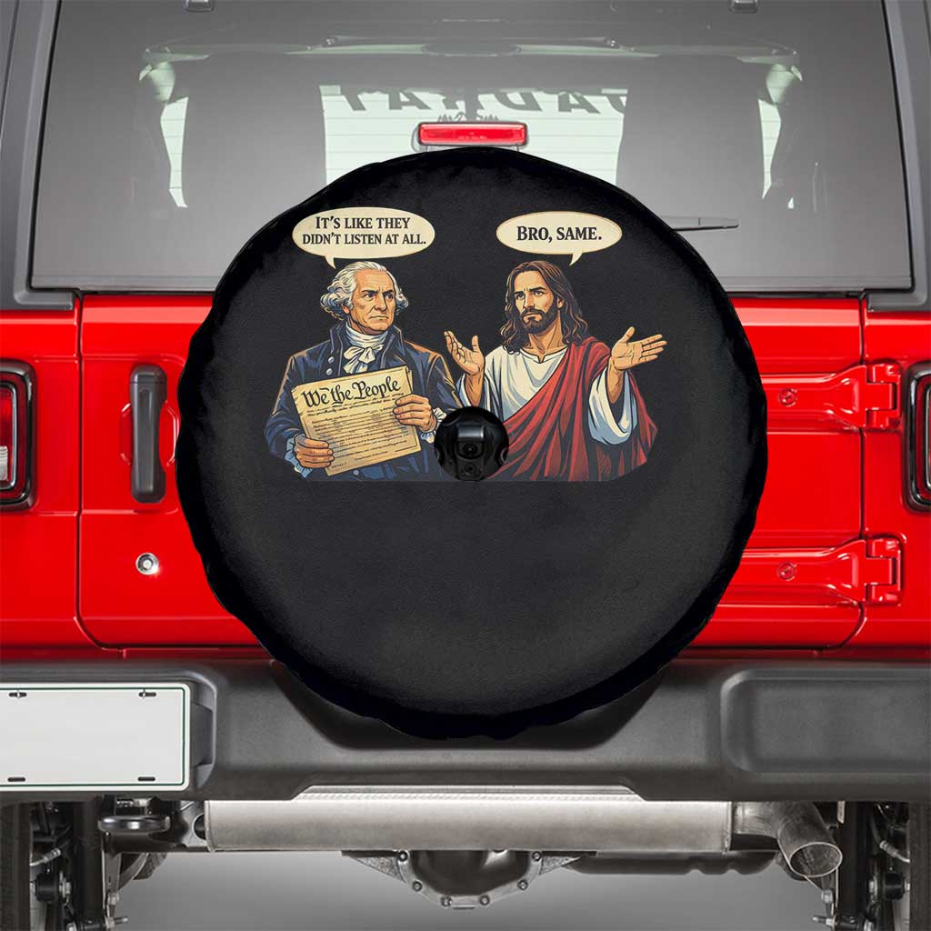 Funny Its Like They Didnt Listen At All Bro Same Meme Spare Tire Cover TS11 Black Print Your Wear
