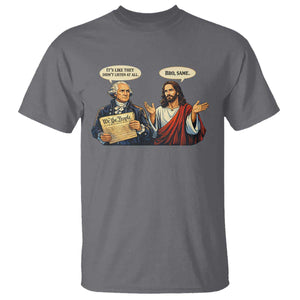 Funny Its Like They Didnt Listen At All Bro Same Meme T Shirt - Viral Internet Humor Tee TS11 Charcoal Print Your Wear