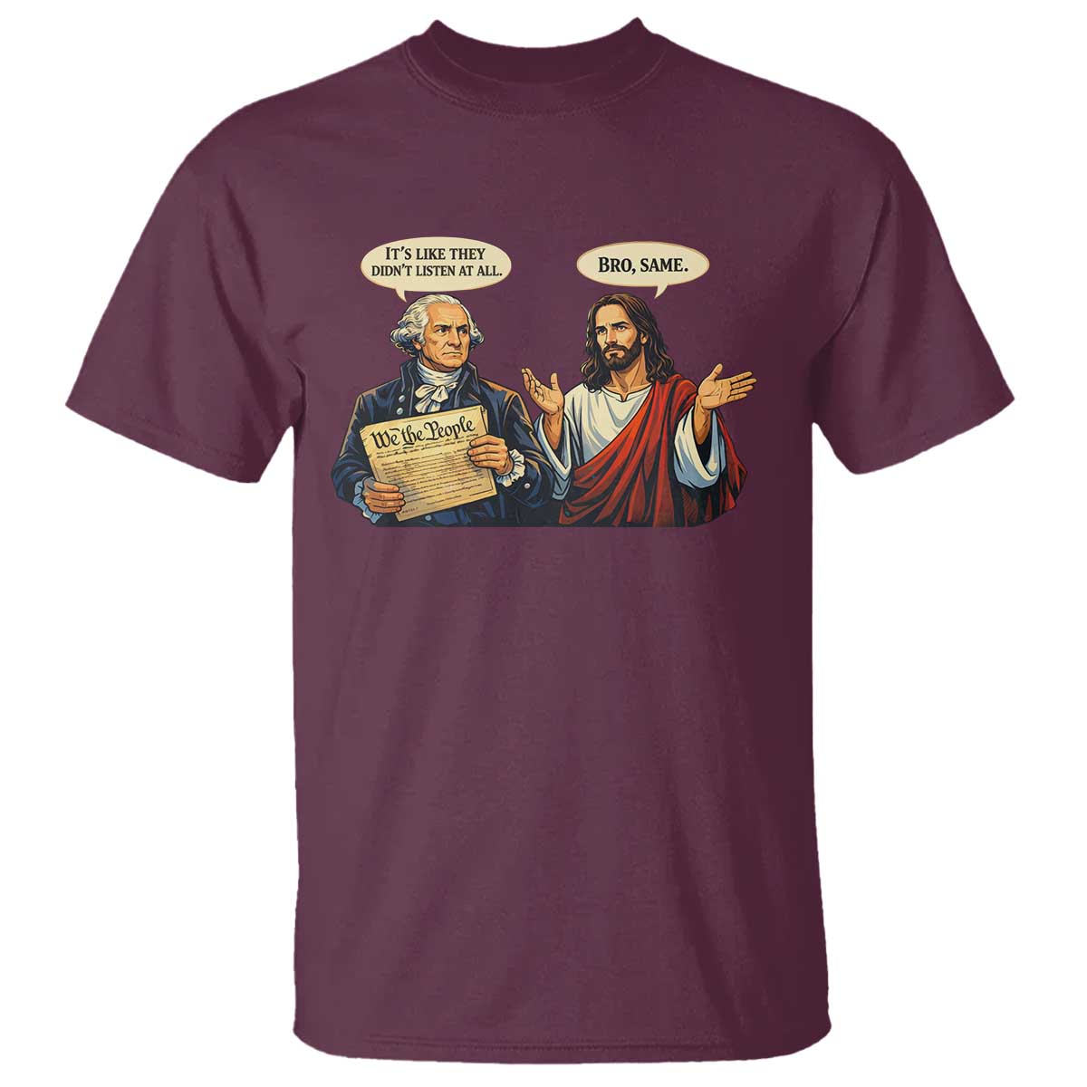 Funny Its Like They Didnt Listen At All Bro Same Meme T Shirt - Viral Internet Humor Tee TS11 Maroon Print Your Wear