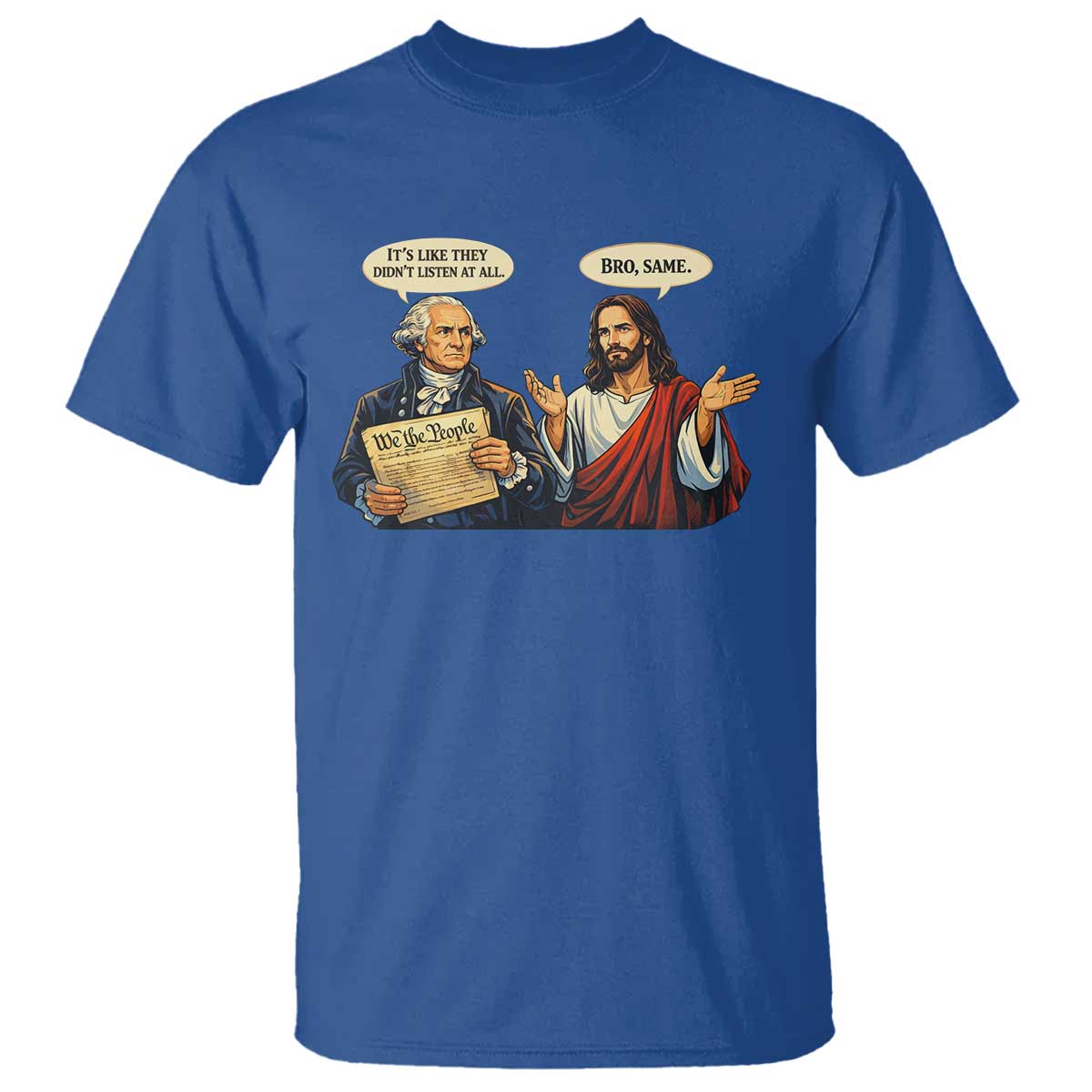Funny Its Like They Didnt Listen At All Bro Same Meme T Shirt - Viral Internet Humor Tee TS11 Royal Blue Print Your Wear