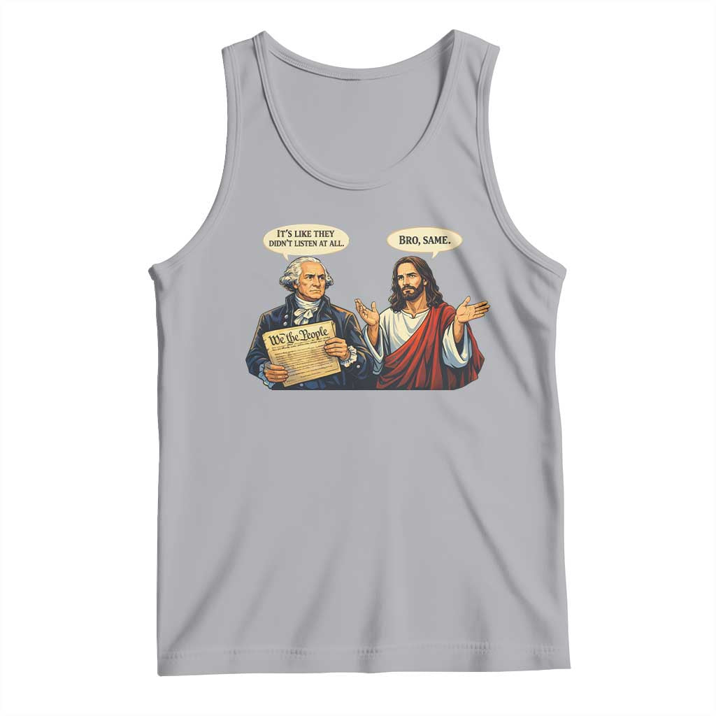 Funny Its Like They Didnt Listen At All Bro Same Meme Tank Top TS11 Athletic Heather Print Your Wear