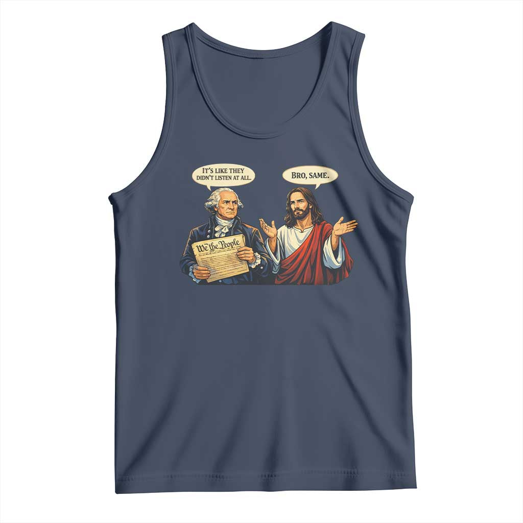 Funny Its Like They Didnt Listen At All Bro Same Meme Tank Top TS11 Navy Print Your Wear