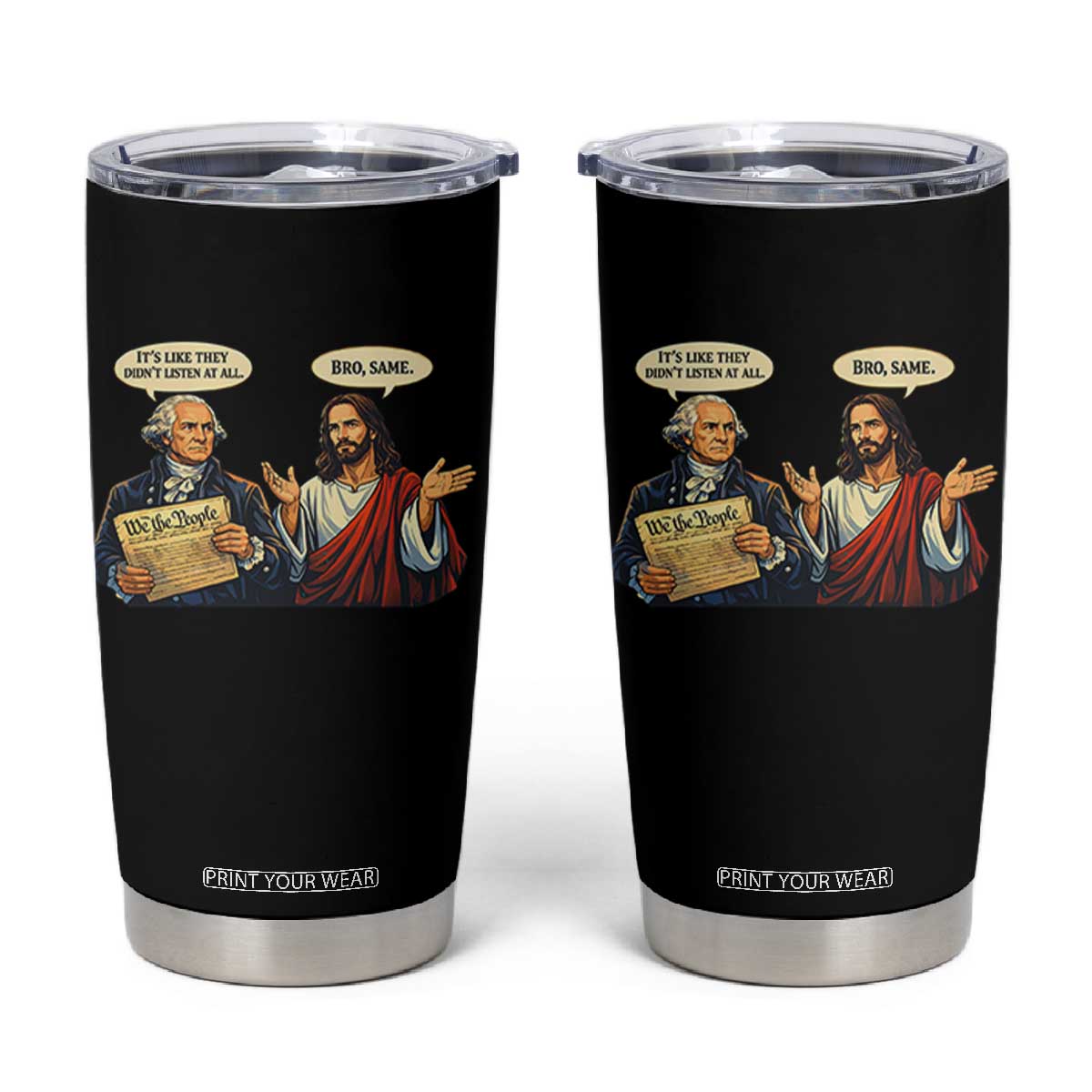Funny Its Like They Didnt Listen At All Bro Same Meme Tumbler Cup TS11 Black Print Your Wear