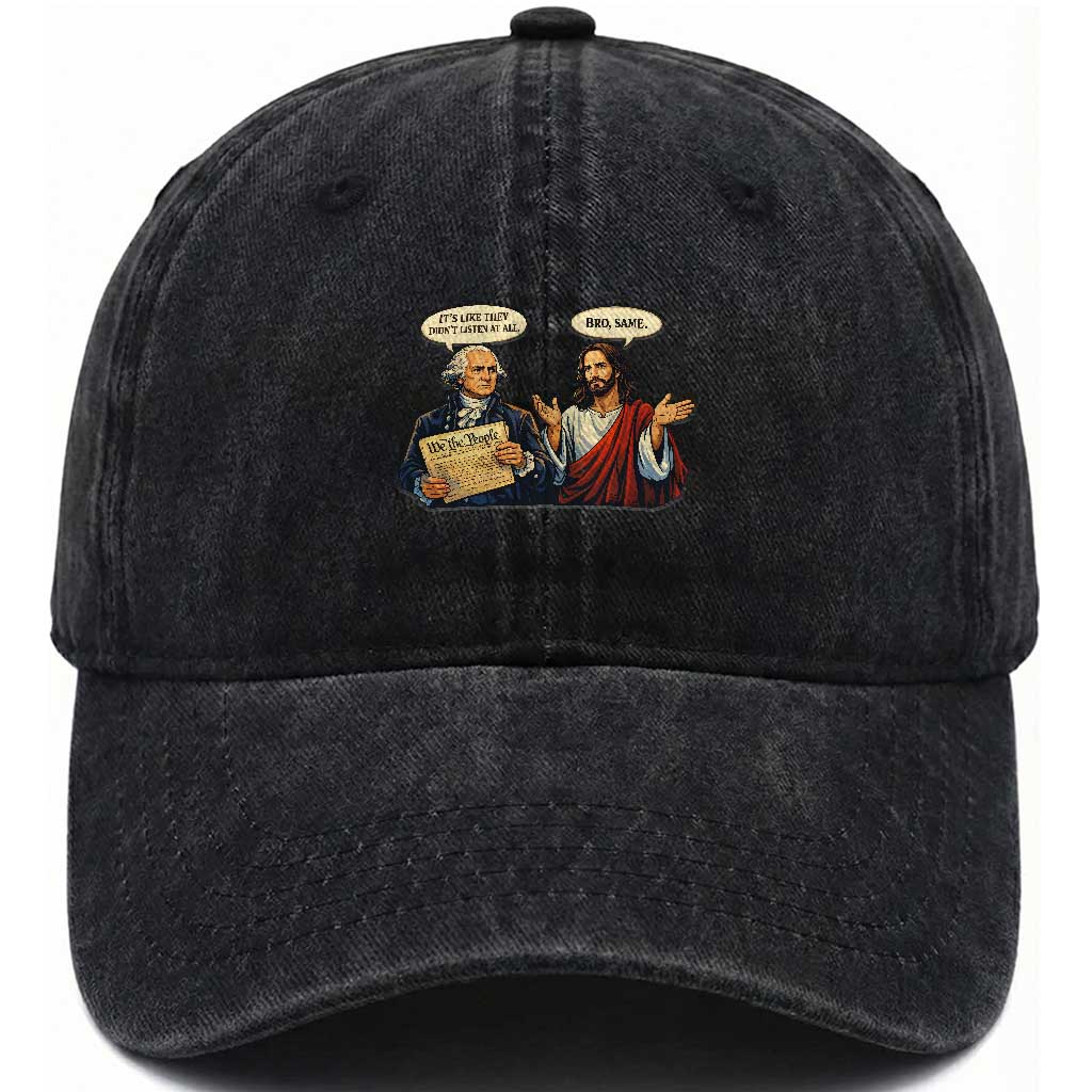 Funny Its Like They Didnt Listen At All Bro Same Meme Washed Cotton Baseball Cap TS11 Print Your Wear