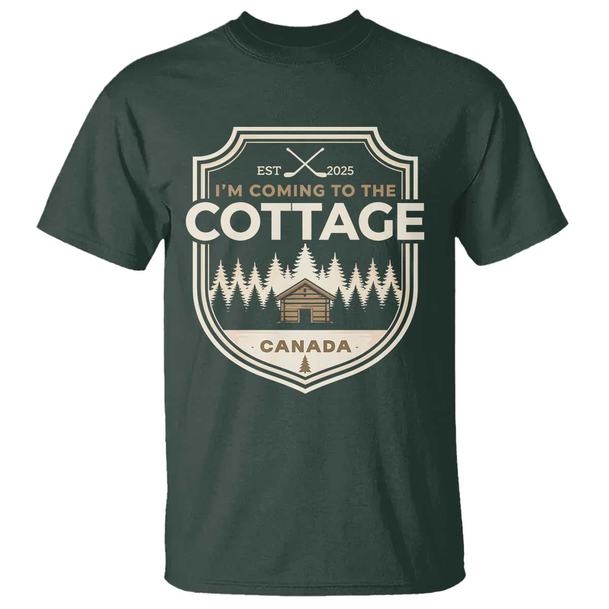 I Am Coming To The Cottage T Shirt - Funny Romance Hockey Humor Tee TS11 Dark Forest Green Print Your Wear