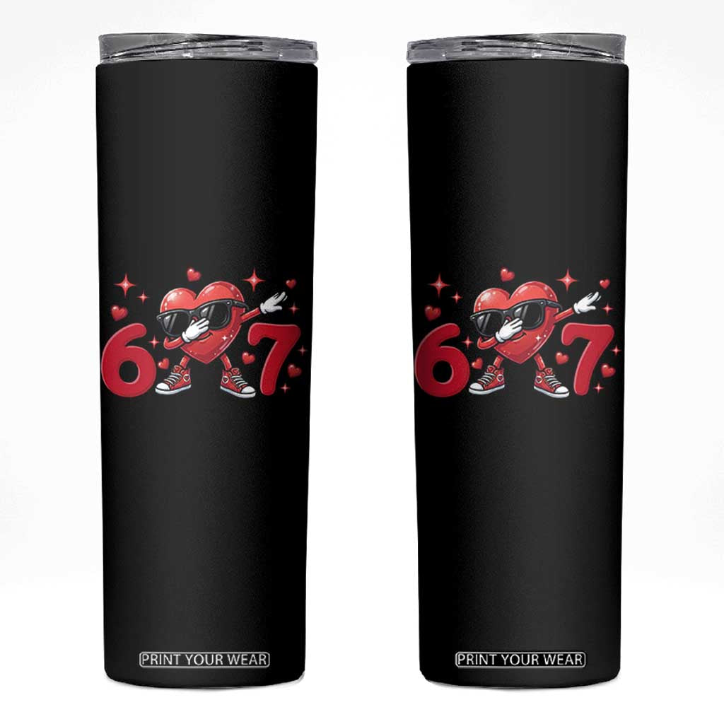 Funny Six Seven 67 Valentines Dabbing Heart Skinny Tumbler TS11 Black Print Your Wear