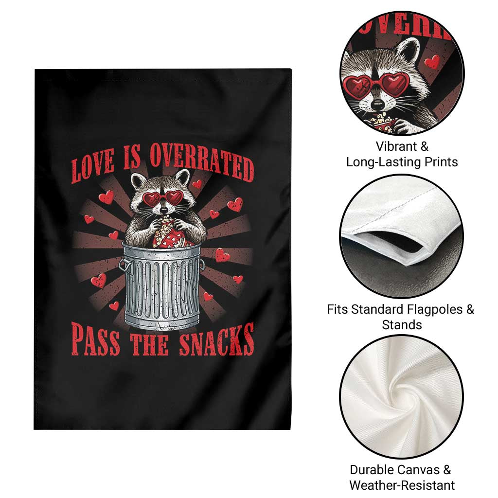 Funny Raccoon Valentine Garden Flag Love Is Overrated Pass The Snacks TS11 Print Your Wear