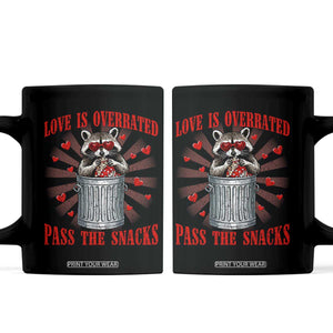 Funny Raccoon Valentine Coffee Mug Love Is Overrated Pass The Snacks TS11 Black Print Your Wear