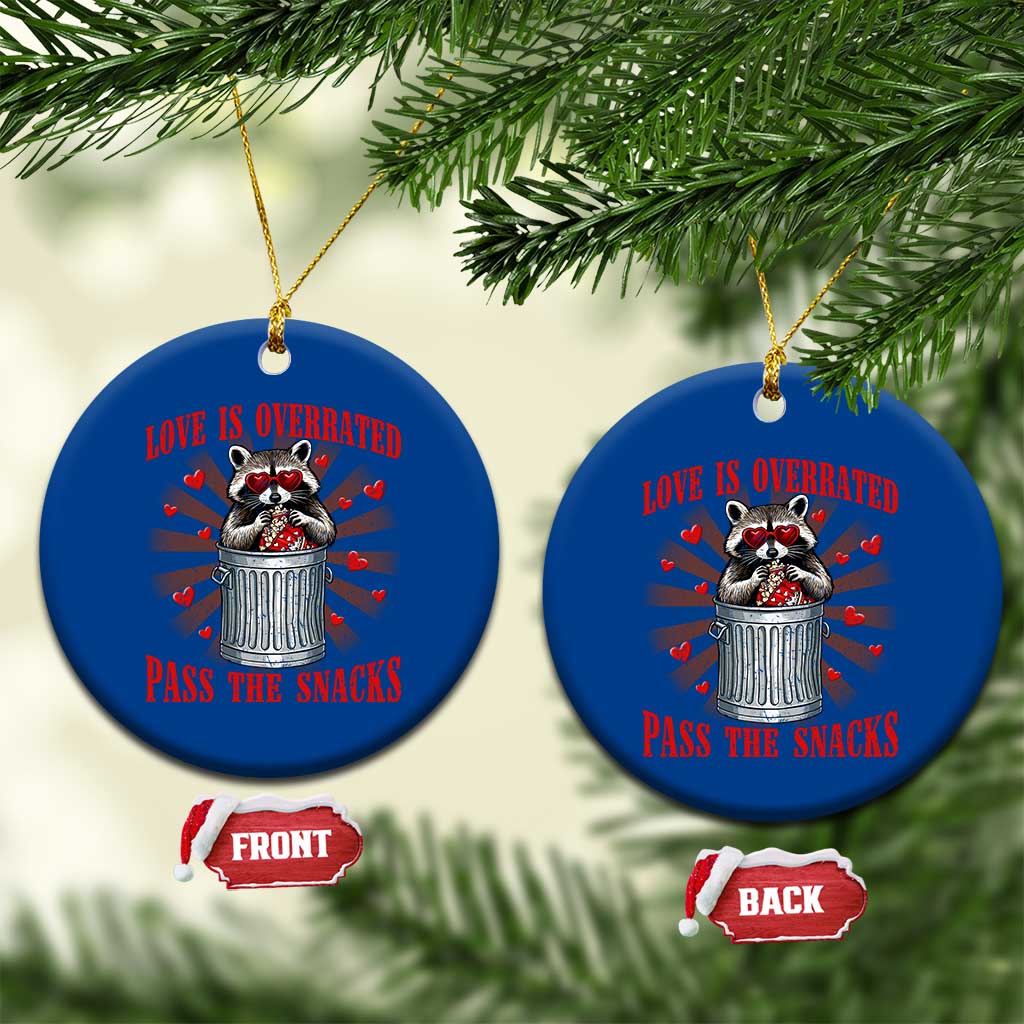 Funny Raccoon Valentine Ceramic Ornament Love Is Overrated Pass The Snacks TS11 1pc Blue Print Your Wear