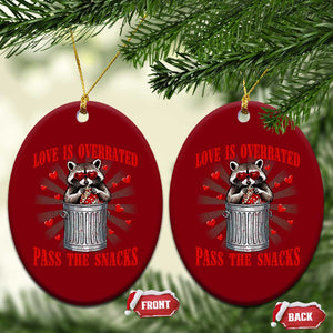 Funny Raccoon Valentine Ceramic Ornament Love Is Overrated Pass The Snacks TS11 Print Your Wear