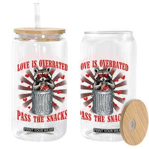 Funny Raccoon Valentine Glass Can Love Is Overrated Pass The Snacks TS11 Print Your Wear