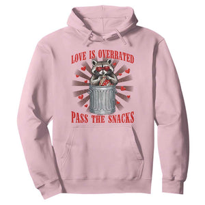 Funny Raccoon Valentine Hoodie Love Is Overrated Pass The Snacks TS11 Light Pink Print Your Wear