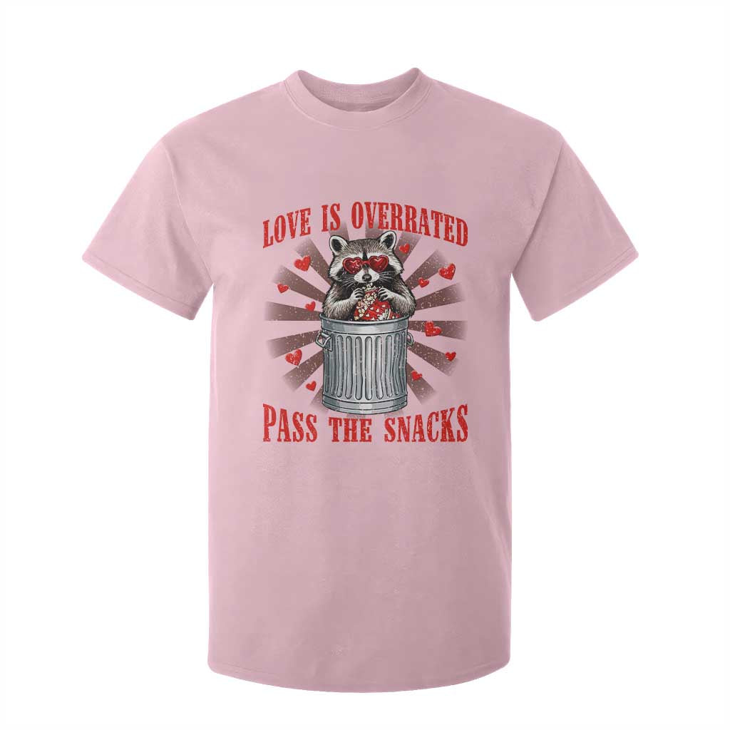 Funny Raccoon Valentine T Shirt For Kid Love Is Overrated Pass The Snacks TS11 Light Pink Print Your Wear