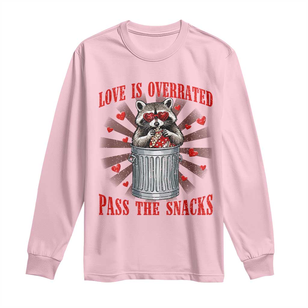 Funny Raccoon Valentine Long Sleeve Shirt Love Is Overrated Pass The Snacks TS11 Light Pink Print Your Wear