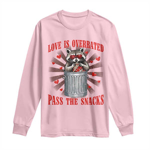 Funny Raccoon Valentine Long Sleeve Shirt Love Is Overrated Pass The Snacks TS11 Light Pink Print Your Wear