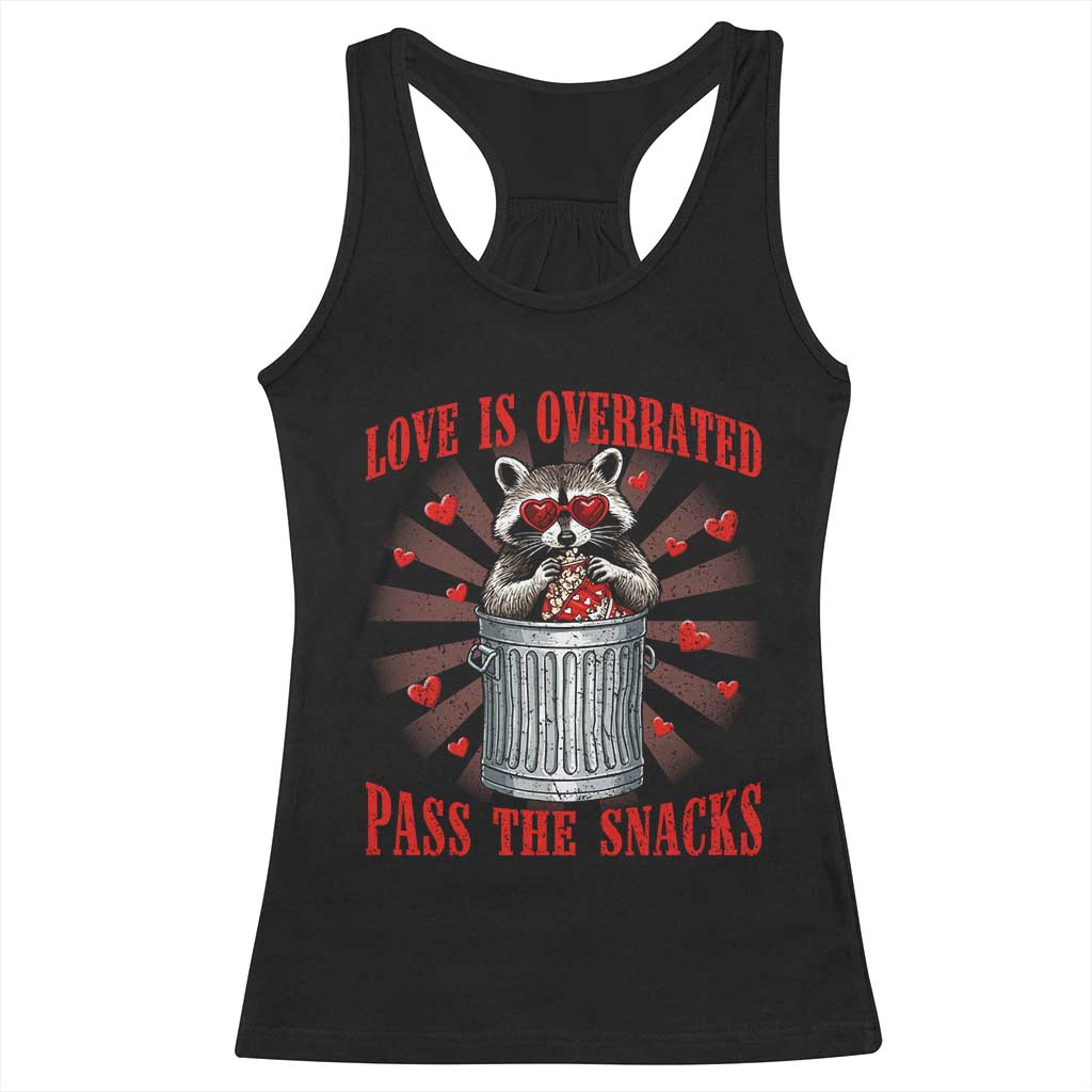Funny Raccoon Valentine Racerback Tank Top Love Is Overrated Pass The Snacks TS11 Black Print Your Wear