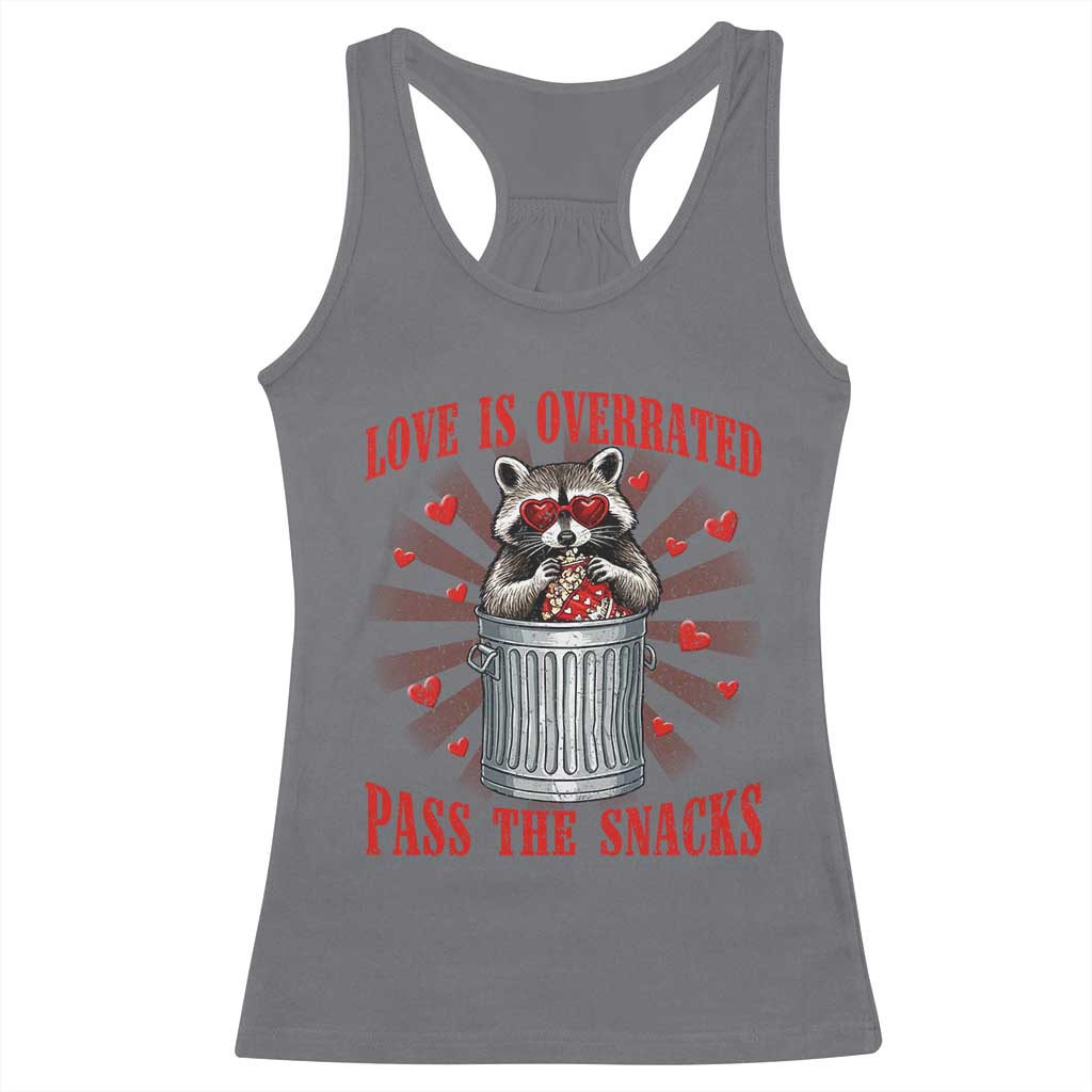 Funny Raccoon Valentine Racerback Tank Top Love Is Overrated Pass The Snacks TS11 Charcoal Print Your Wear