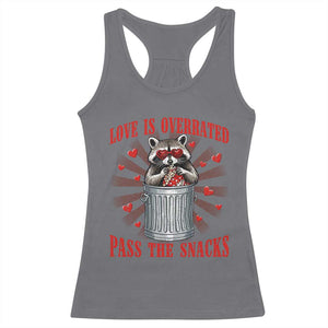 Funny Raccoon Valentine Racerback Tank Top Love Is Overrated Pass The Snacks TS11 Charcoal Print Your Wear