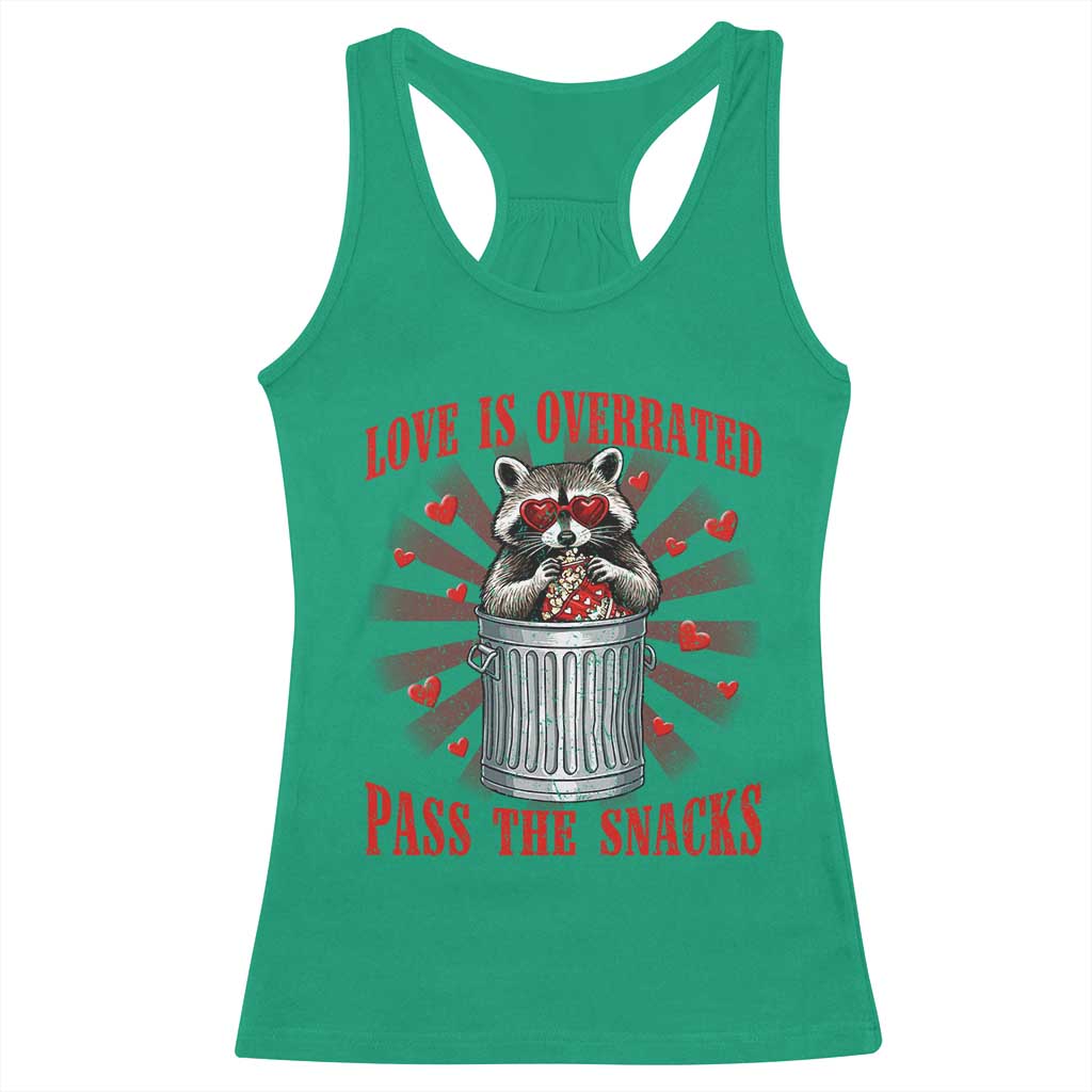 Funny Raccoon Valentine Racerback Tank Top Love Is Overrated Pass The Snacks TS11 Irish Green Print Your Wear