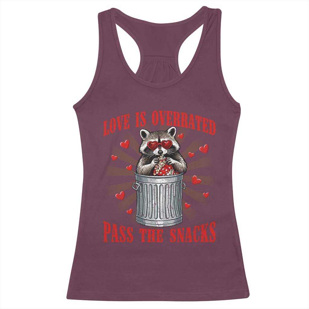 Funny Raccoon Valentine Racerback Tank Top Love Is Overrated Pass The Snacks TS11 Maroon Print Your Wear